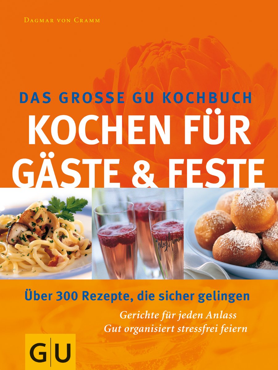 Gäste & Feste Das grosse GU Kochbuch, Kochen für (GU Spezial) Cooking & Enjoying