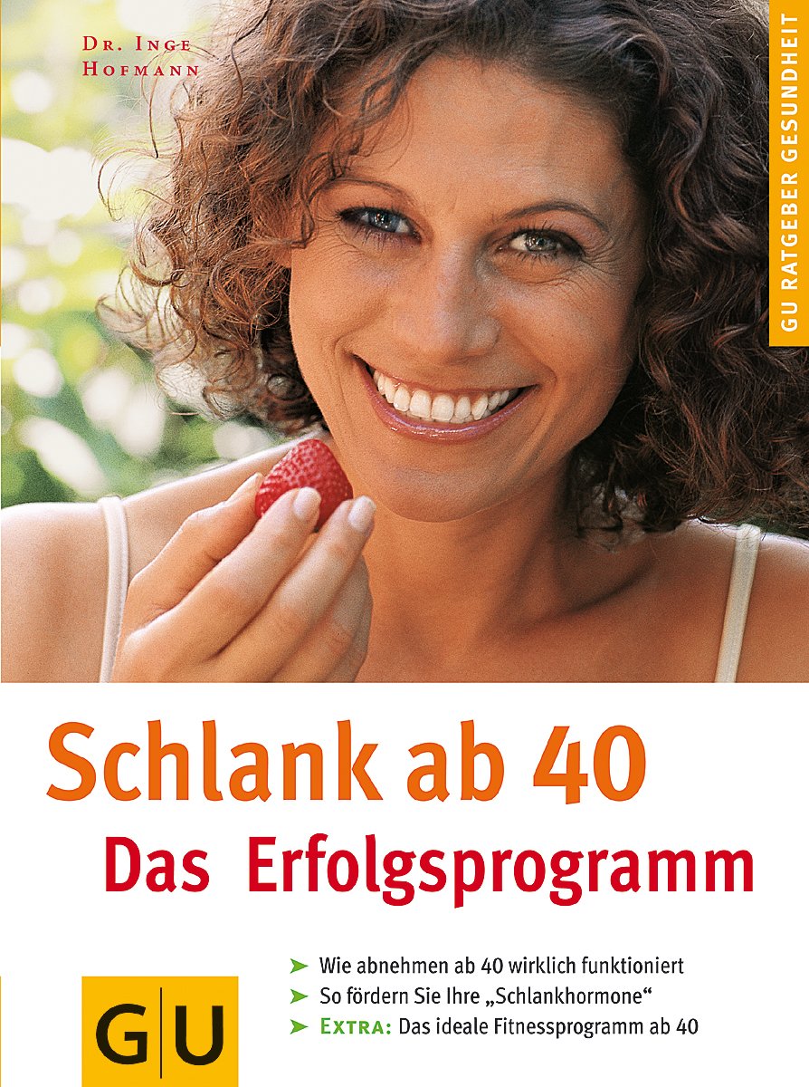 Schlank ab 40: Das Erfolgsprogramm Health, Nutrition & Fitness Books