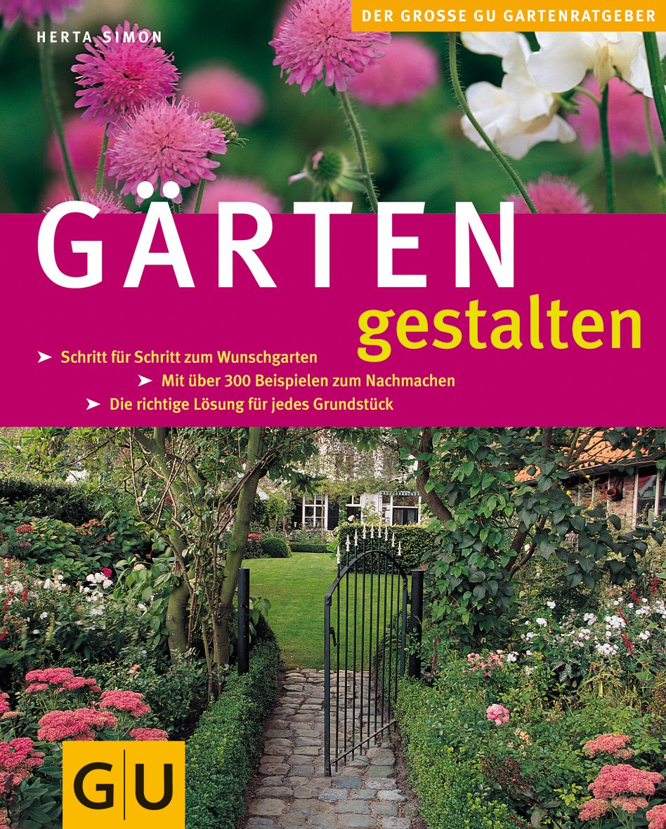 Gärten gestalten (GU Große Pflanzenratgeber) Garden & Plants
