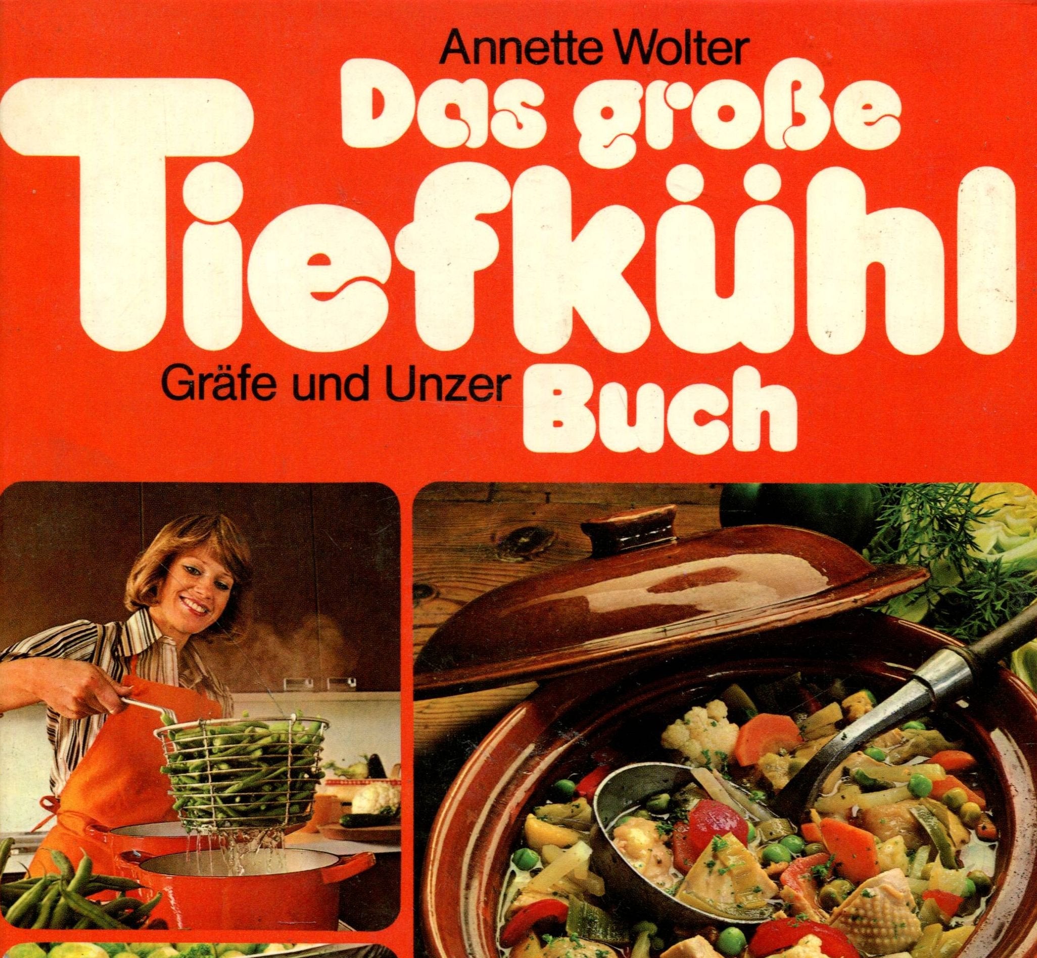Das große Tiefkühl- Buch. Selber einfrieren von A- Z Books
