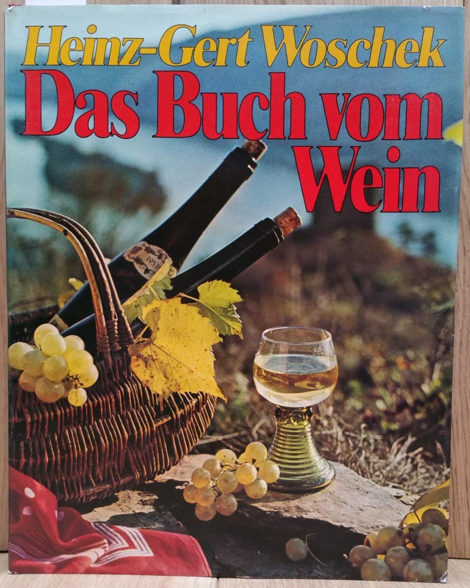 Das Buch vom Wein. Alles über die Welt des Weines und die Weine der Welt Cooking & Enjoying