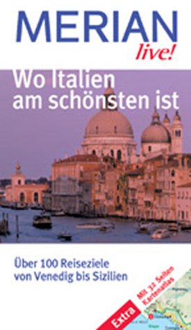 Wo Italien am schönsten ist. Ausgewählte Reiseziele von Venedig bis Sizilien Travel