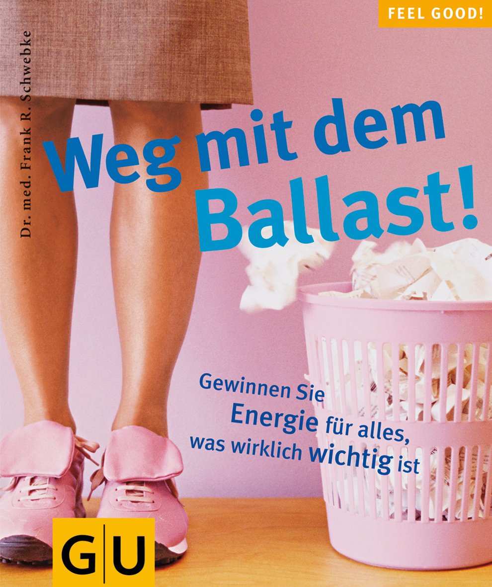 Weg mit dem Ballast! Feel good! (GU Feel good!) Business, Finance & Career