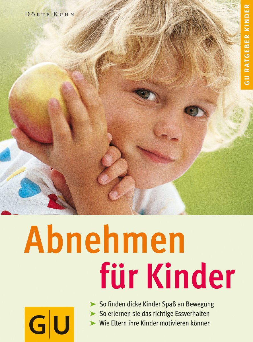 Abnehmen für Kinder . GU Ratgeber Kinder Health, Nutrition & Fitness