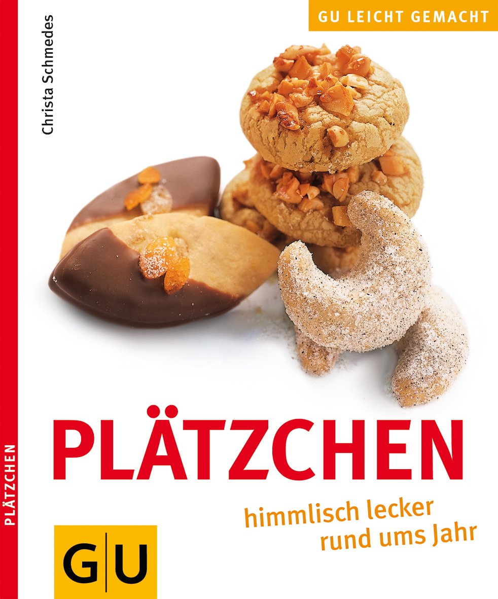 Plätzchen: himmlisch lecker rund ums Jahr (GU Leicht gemacht) Cooking & Enjoying