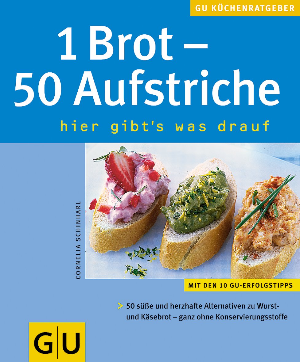 1 Brot - 50 Aufstriche . KüchenRatgeber neu Cooking & Enjoying