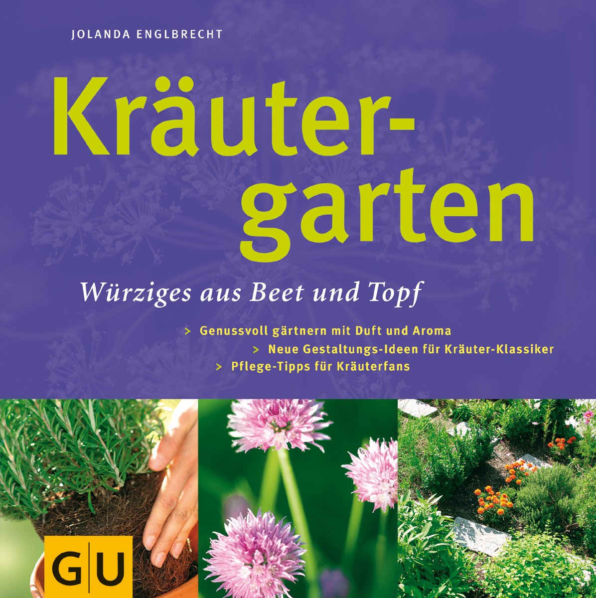 Kräutergarten: Würziges aus Beet und Topf Garden & Plants
