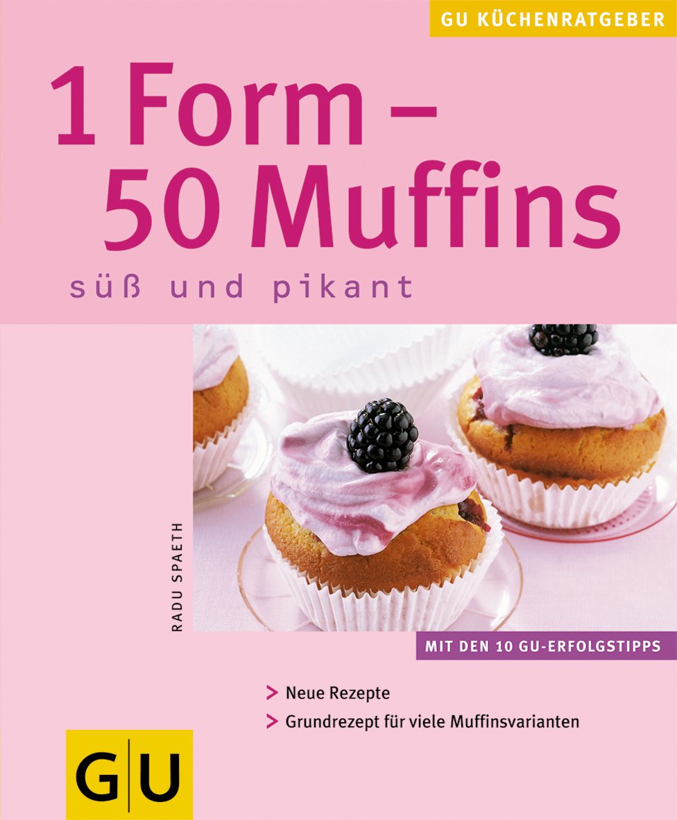 1 Form - 50 Muffins. Süß und pikant Cooking & Enjoying