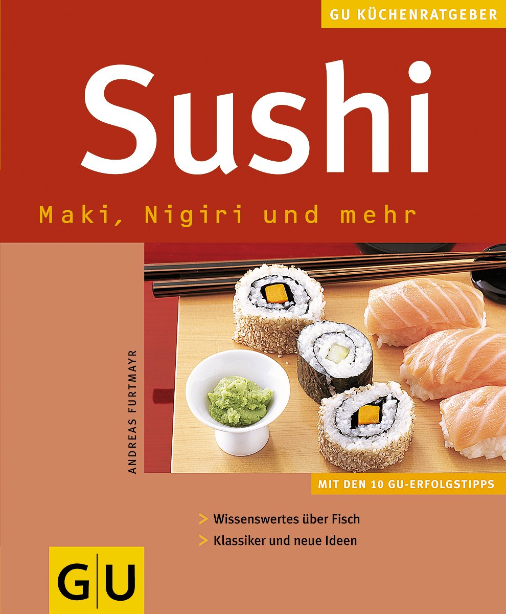 Sushi: Maki, Nigiri und mehr Cooking & Enjoying