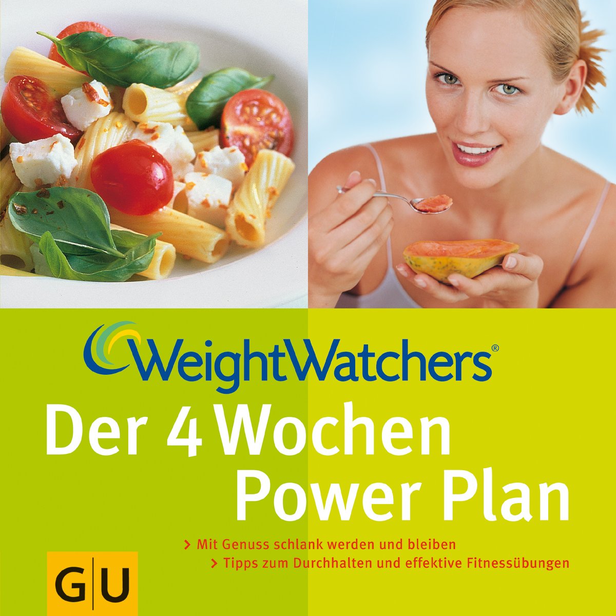 Weight Watchers Der 4 Wochen Power Plan: Mit Genuss schlank werden und bleiben Health, Nutrition & Fitness