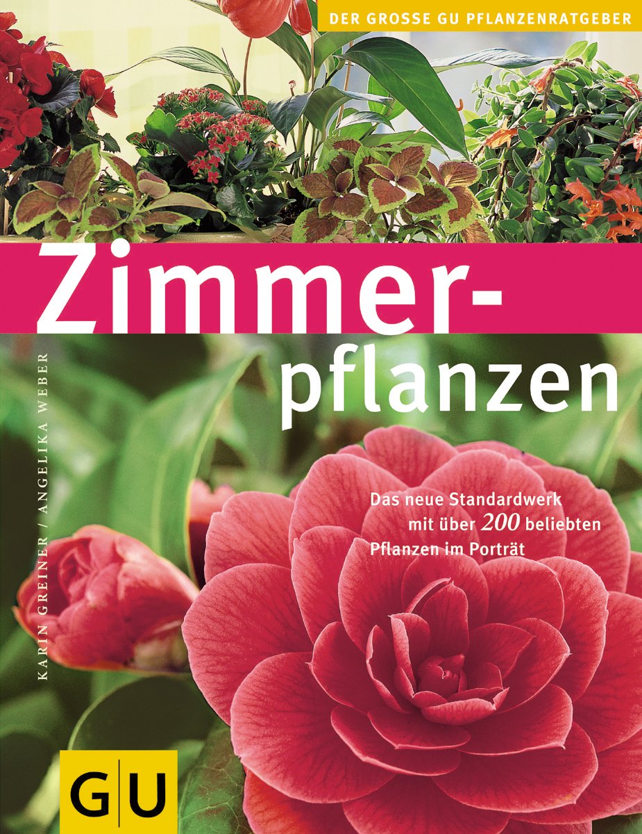 Zimmerpflanzen: Das neue Standardwerk mit über 200 beliebten Pflanzen im Porträt (GU Große Pflanzenratgeber) Garden & Plants