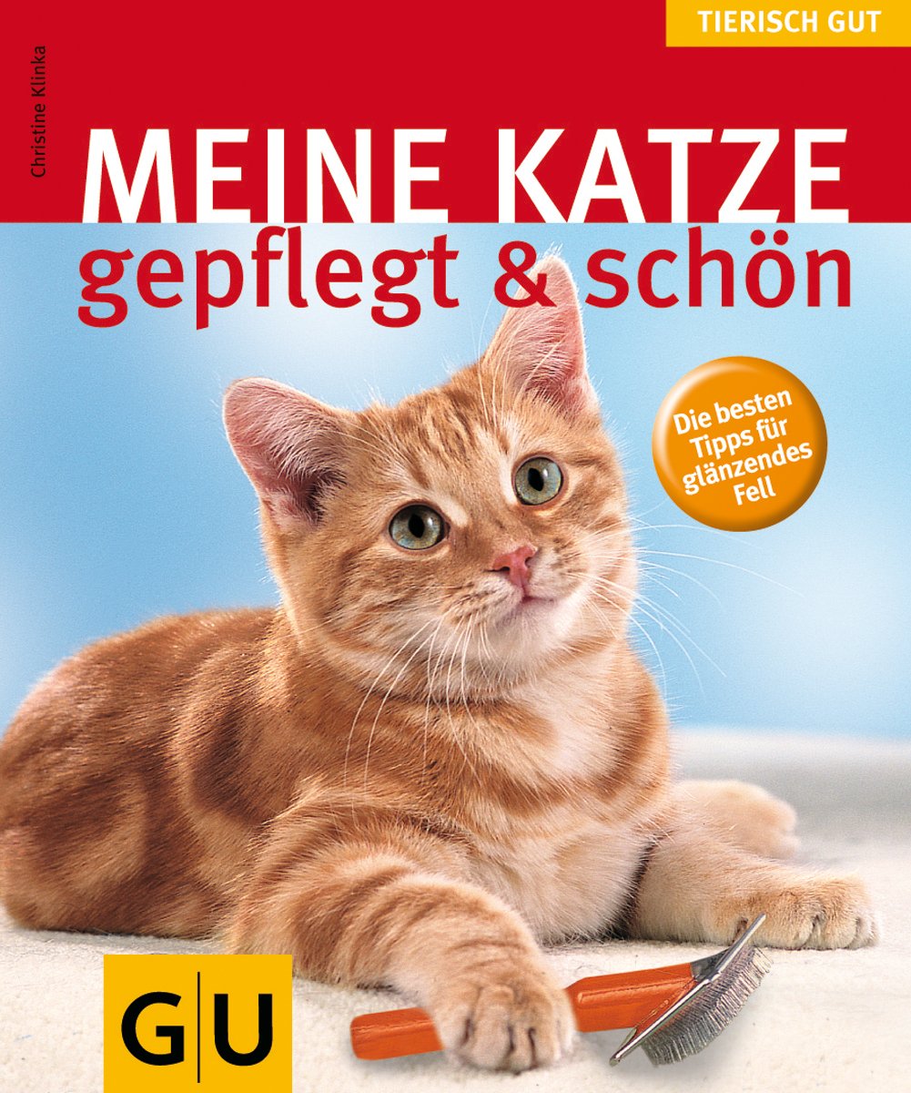 Katze gepflegt & schön, Meine: Gepflegt & schön. Die besten Tipps für glänzendes Fell (GU Tierisch gut) Medicine