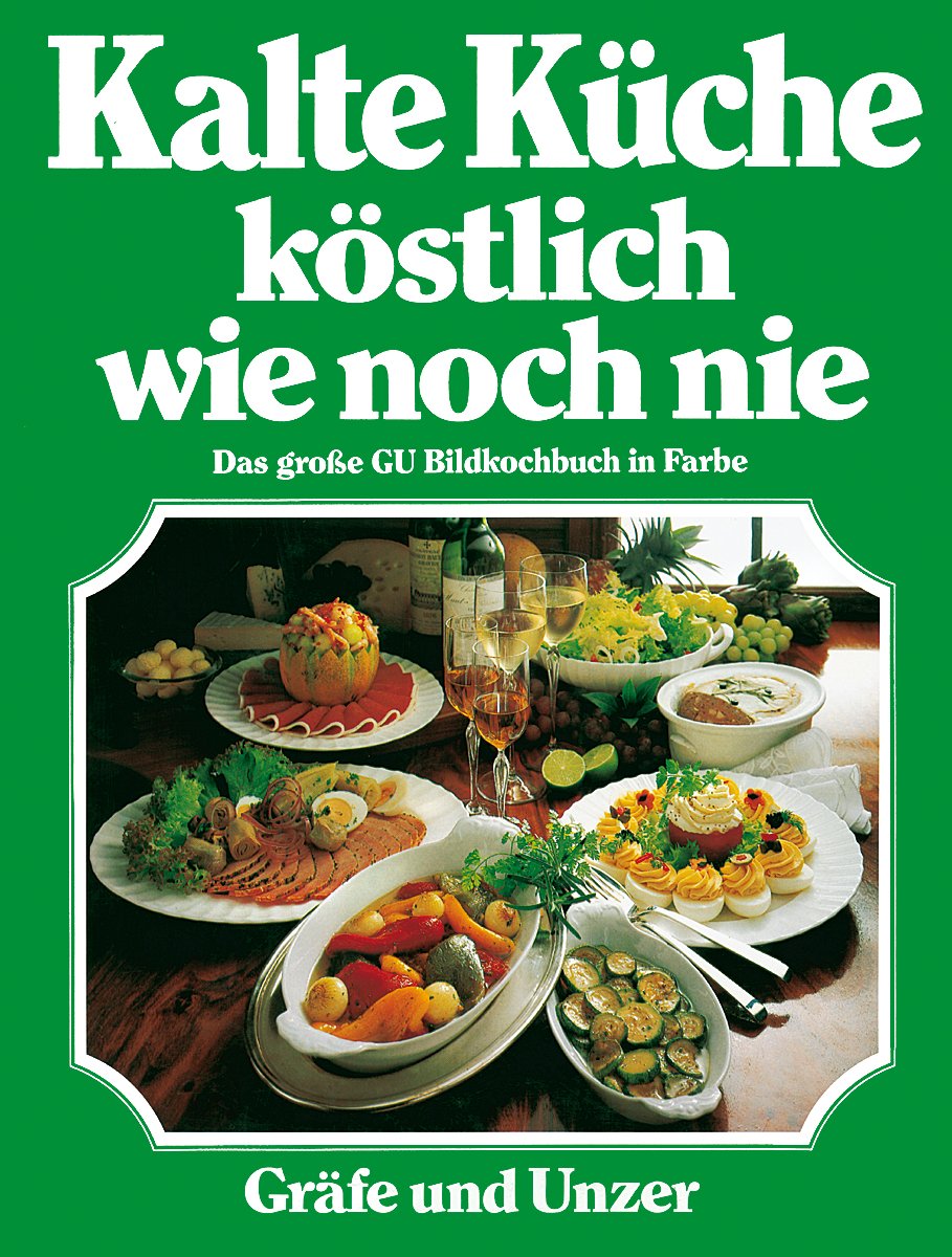 Kalte Küche - köstlich wie noch nie Cooking & Enjoying