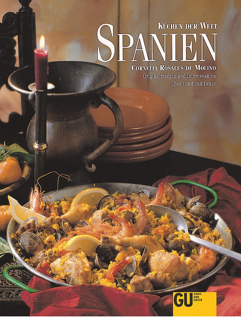 Küchen der Welt: Spanien. Originalrezepte und Interessantes über Land und Leute Cooking & Enjoying
