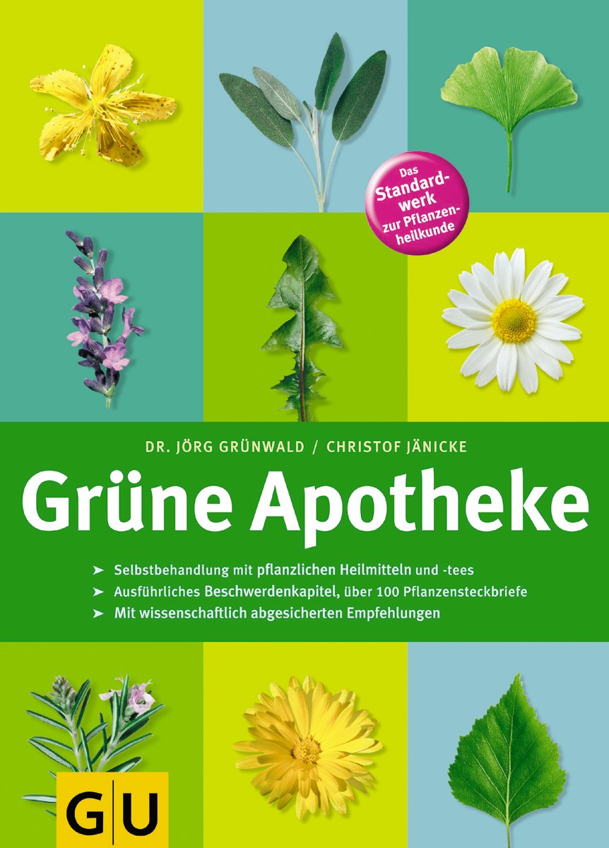 Grüne Apotheke: Mit wissenschaftlich abgesicherten Empfehlungen Leisure, Home & Garden