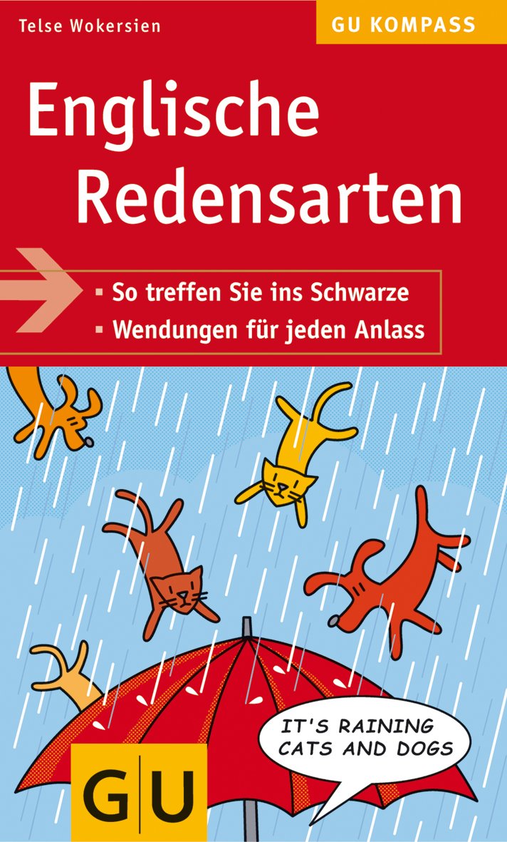 Englische Redensarten: So treffen Sie ins Schwarze. Wendungen für jeden Anlass (GU Kompass Gesundheit) Learning & Reference