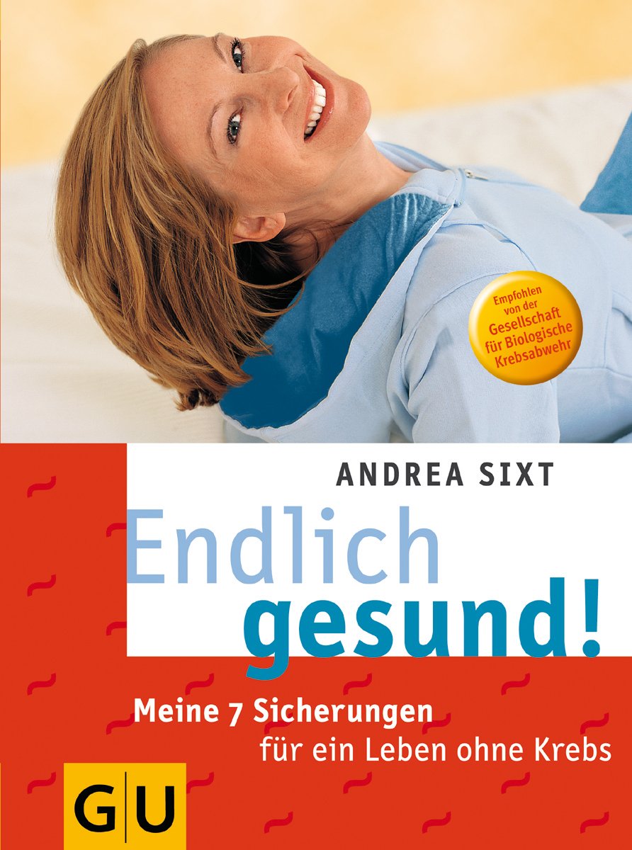 Endlich gesund! Meine 7 Sicherungen für ein Leben ohne Krebs Health, Nutrition & Fitness
