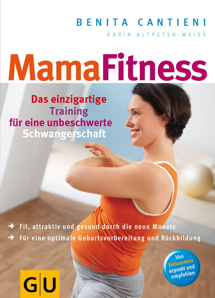 MamaFitness: Das einzigartige Training für eine unbeschwerte Schwangerschaft. Fit, attraktiv und gesund durch die neun Monate; für eine optimale Geburtsvorbereitung und Rückbildung Parents & Children
