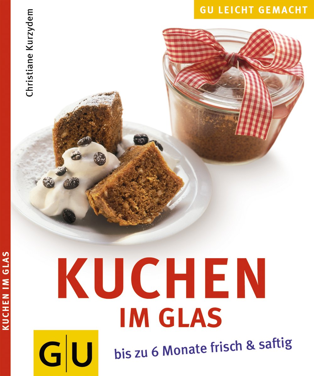 Kuchen im Glas (GU Leicht gemacht) Cooking & Enjoying