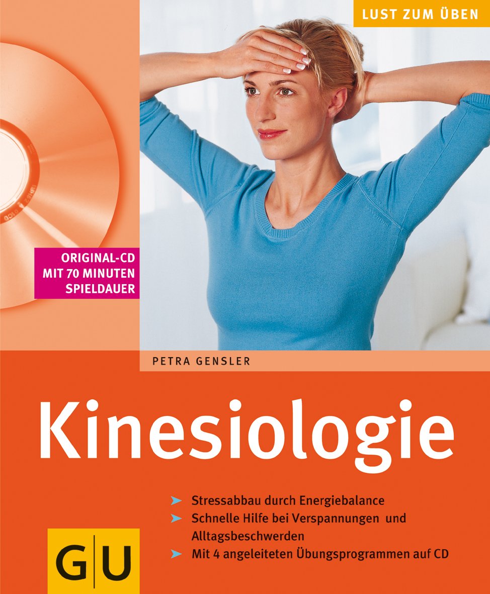 Kinesiologie (mit CD): Stressabbau durch Energiebalance. Schnelle Hilfe bei Verspannungen und Alltagsbeschwerden. Mit 4 angeleiteten Übungsprogrammen ... (GU Multimedia Körper, Geist & Seele) Health, Nutrition & Fitness