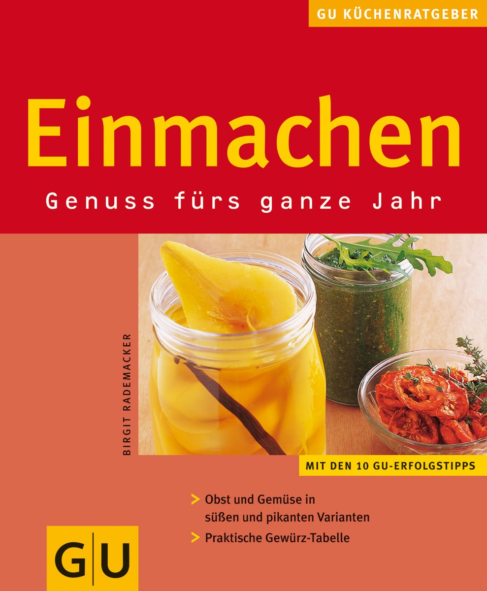 Einmachen Genuss fürs ganze Jahr Cooking & Enjoying