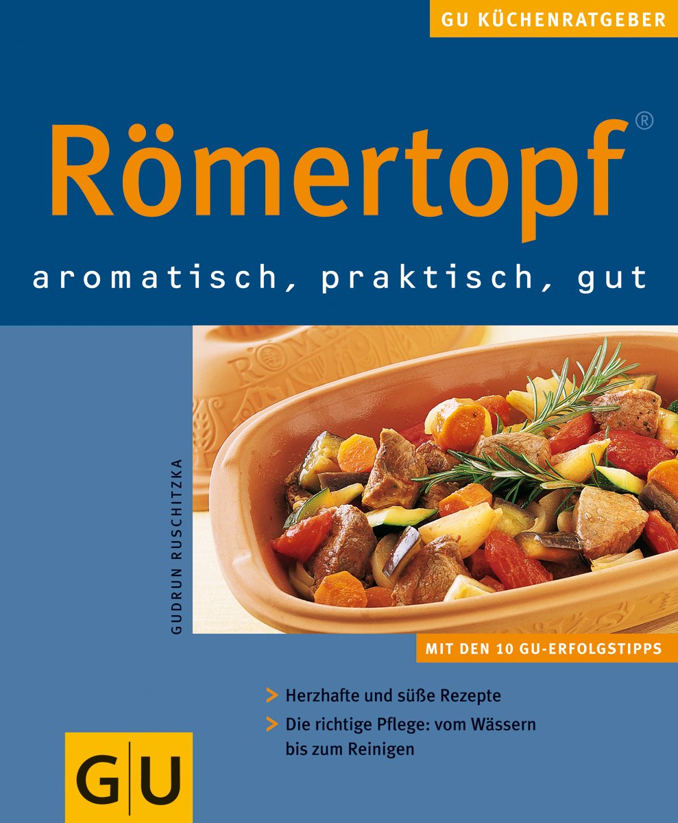 Römertopf aromatisch, praktisch, gut Cooking & Enjoying