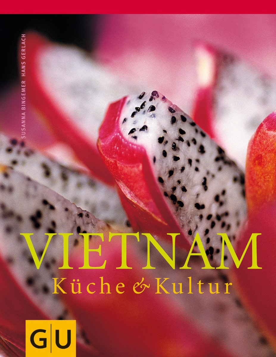 Vietnam: Ausgezeichnet m. d. Silbermedaille d. Gastronomischen Akademie Deutschlands. und dem Gourmand World Cookbook Awards, Best Asia Cuisine (Kochen international) Leisure, Home & Garden
