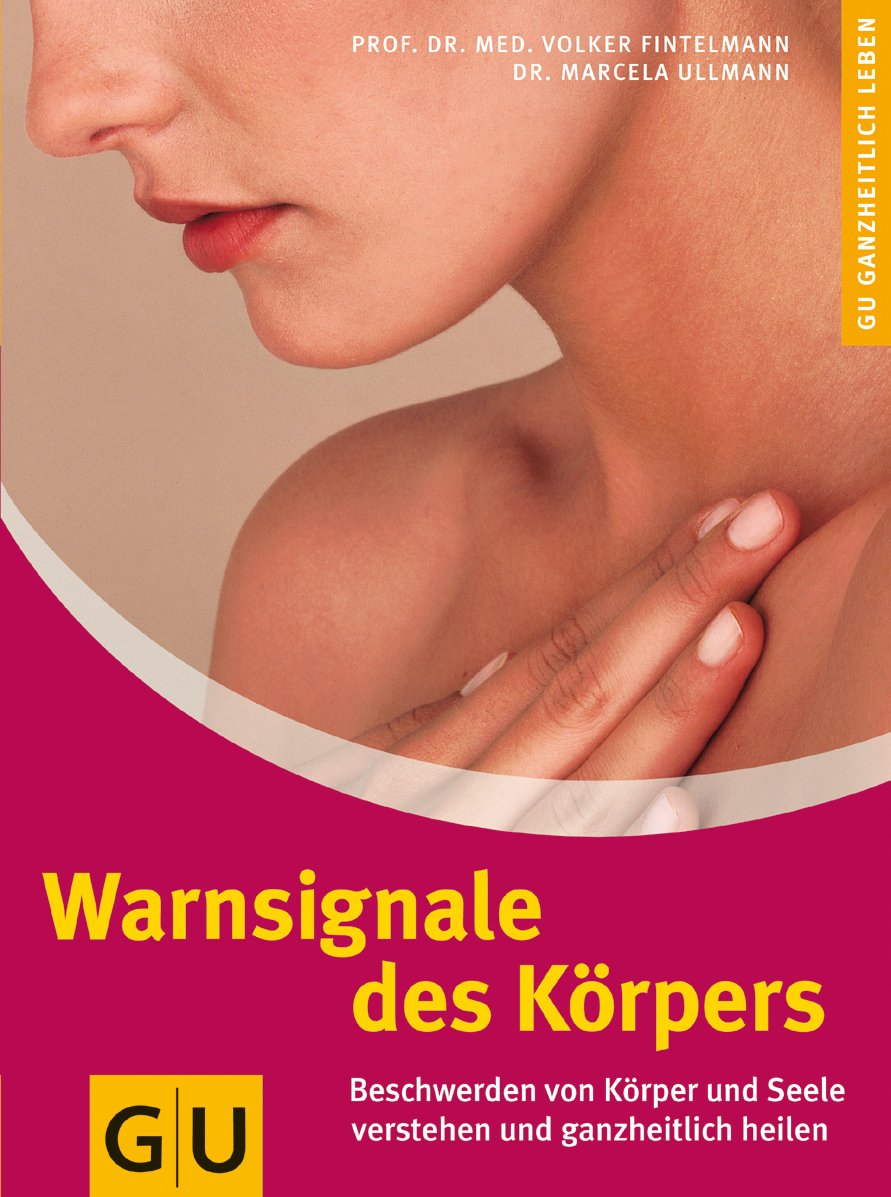 Warnsignale des Körpers: Beschwerden von Körper und Seele verstehen und ganzheitlich heilen (Alternativheilkunde) Health, Nutrition & Fitness