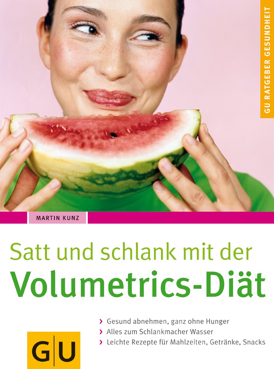 GU Ratgeber Gesundheit: Satt und schlank mit der Volumetrics-Diät Health, Nutrition & Fitness