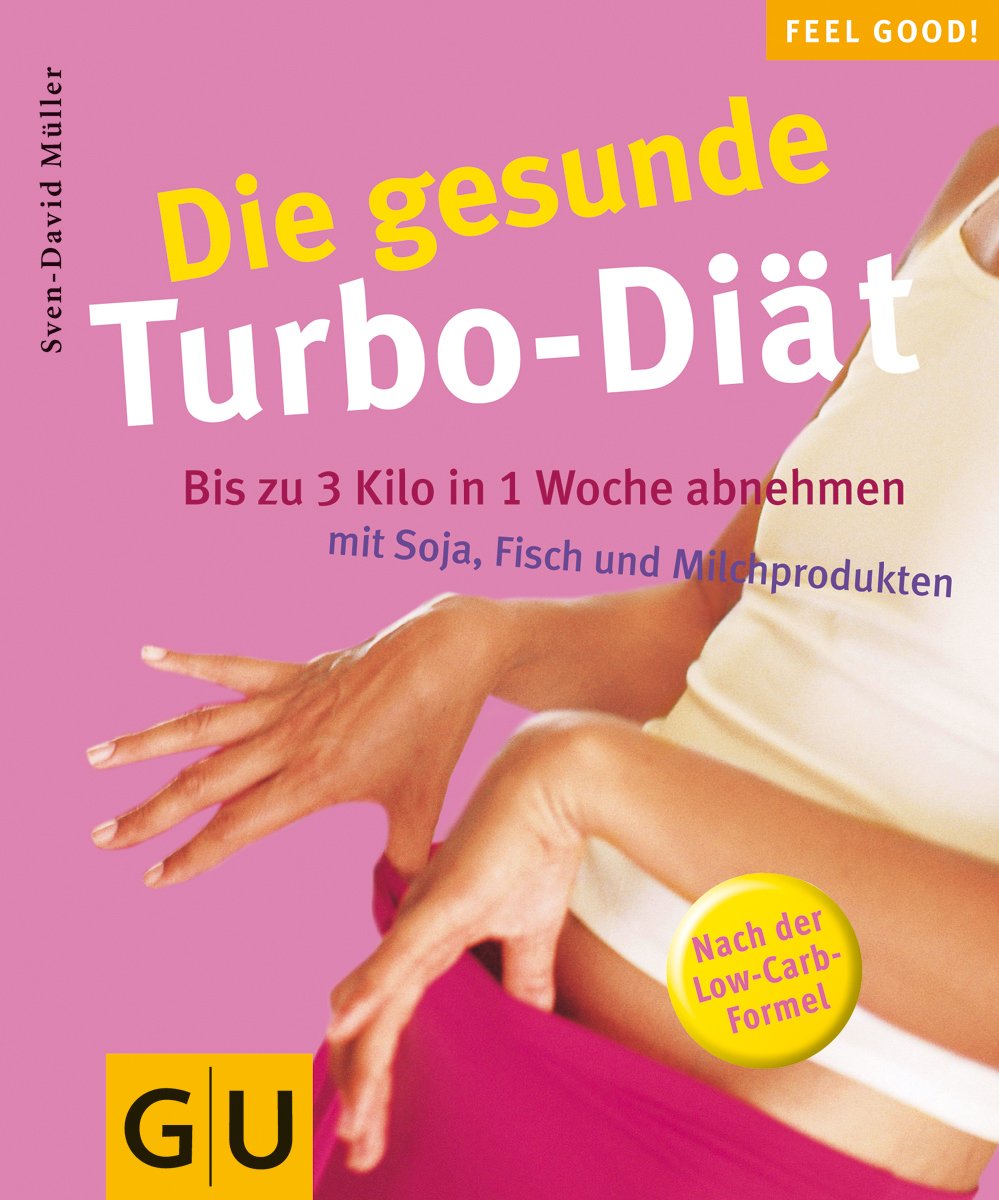 Die gesunde Turbo-Diät - Bis zu 3 Kilo in 1 Woche abnehmen mit Soja, Fisch und Milchprodukten Health, Nutrition & Fitness