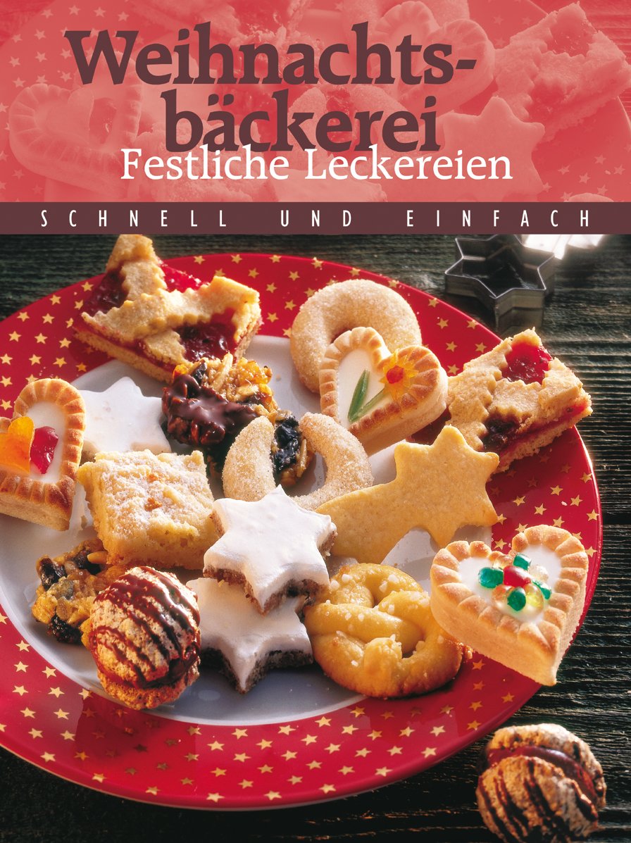Weihnachtsbäckerei - Festliche Leckereien Cooking & Enjoying