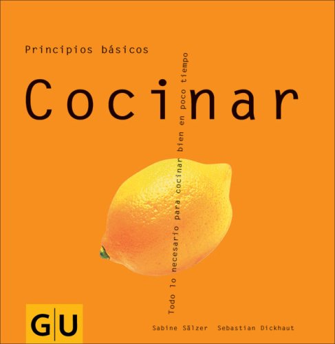 Cocinar/ Cooking: Todo Lo Necesario Para Cocinar Bien En Poco Tiempo book