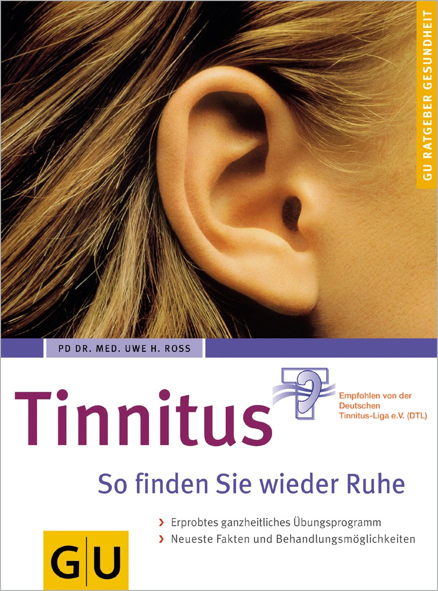 Tinnitus So finden Sie wieder Ruhe: So finden Sie wieder Ruhe. Erprobtes ganzheitliches Übungsprogramm. Neueste Fakten und Behandlungsmöglichkeiten Medicine