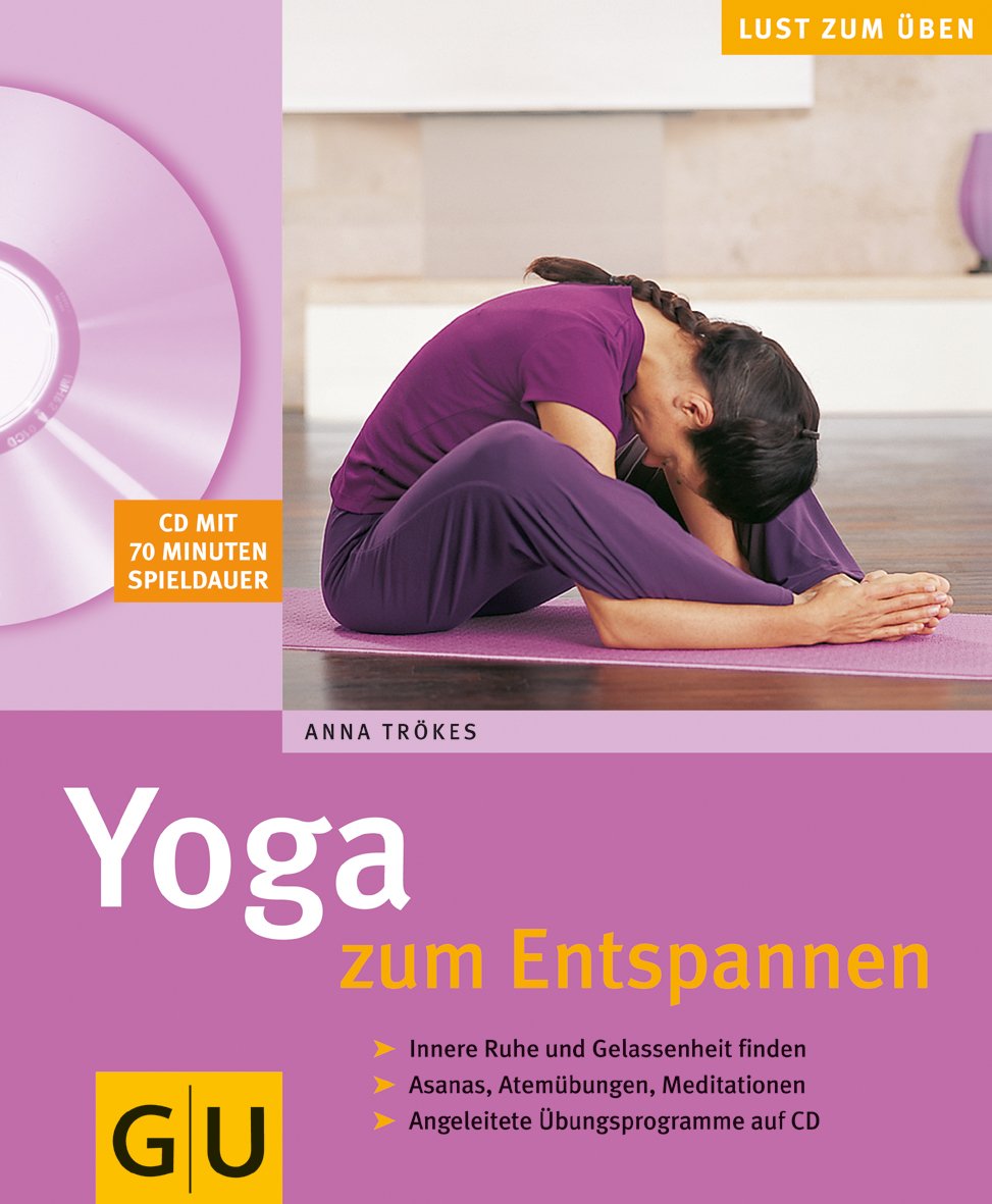 Yoga zum Entspannen: Innere Ruhe und Gelassenheit finden. Asanas, Atemübungen, Meditationen. Angeleitete Übungsprogramme auf CD (GU Multimedia Körper, Geist & Seele) Lifestyle