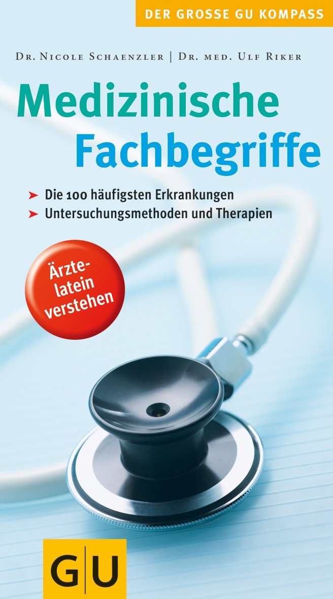 Medizinische Fachbegriffe (GU Großer Kompass Gesundheit) Medicine