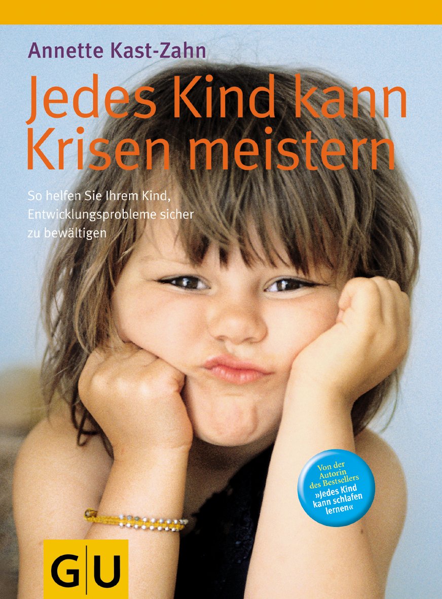 Jedes Kind kann Krisen meistern: So helfen Sie ihrem Kind, Entwicklungsprobleme sicher zu bewältigen Parents & Children