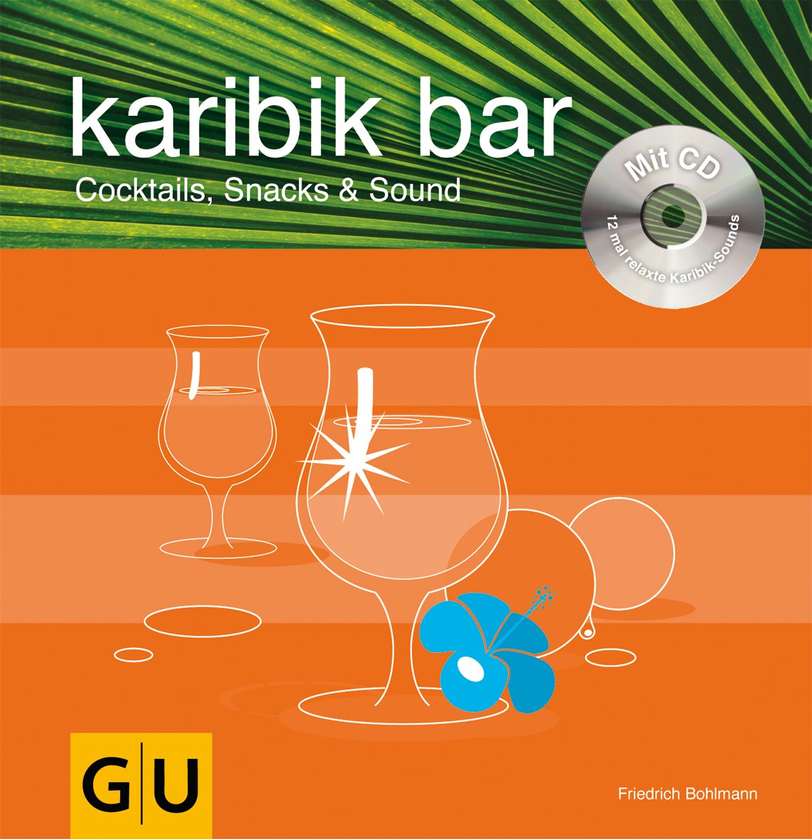 karibic bar. Cocktails, Snacks & Sound, (inkl. CD: 12mal relaxter Karibik-Sound) Leisure, Home & Garden