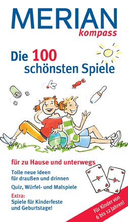 Die 100 schönsten Spiele für zu Hause und unterwegs: Tolle neue Ideen für draußen und drinnen. Quiz, Würfel- und Malspiele. Extra: Spiele für ... Geburtstage. Für Kinder von 5 bis 12 Jahre! Books
