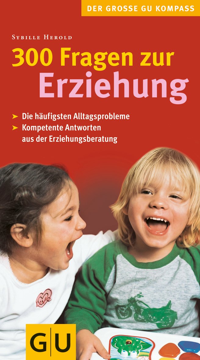 300 Fragen zur Erziehung (GU Großer Kompass Partnerschaft & Familie) Learning & Reference
