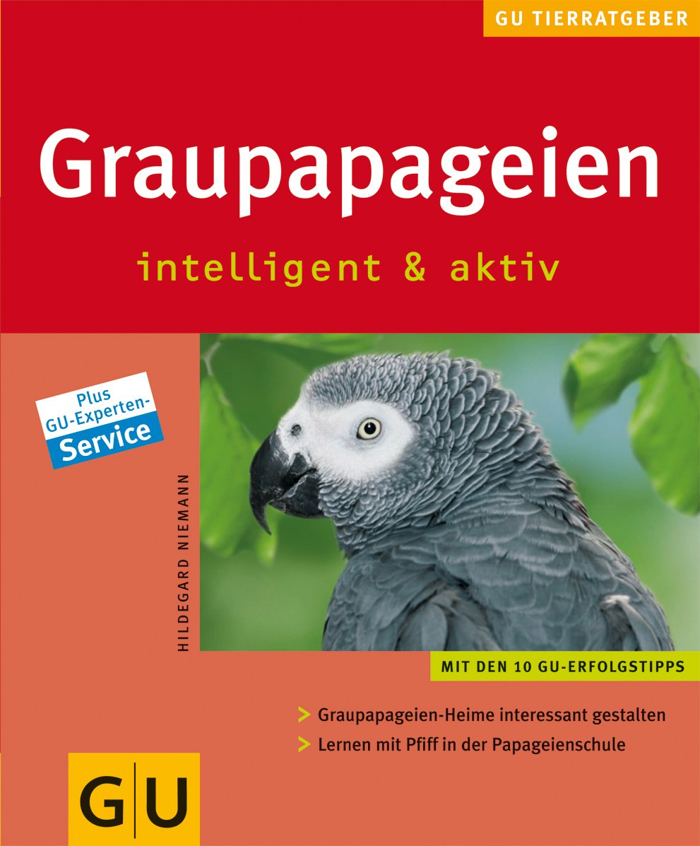 Graupapageien intelligent und aktiv: Graupapageien-Heime interessant gestalten. Lernen mit Pfiff in der Papageienschule Pets