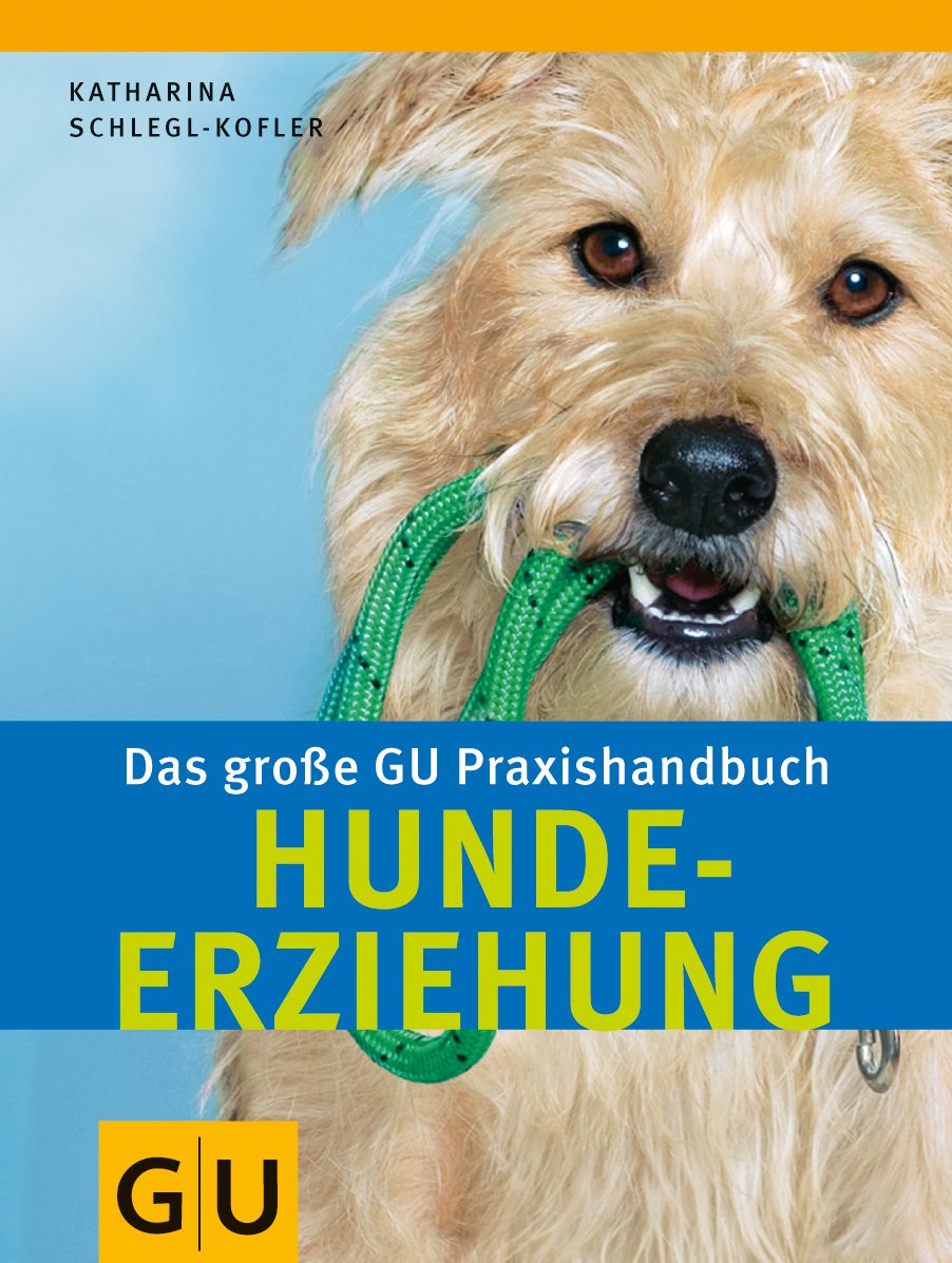 Hunde-Erziehung, Das große GU Praxishandbuch Pets