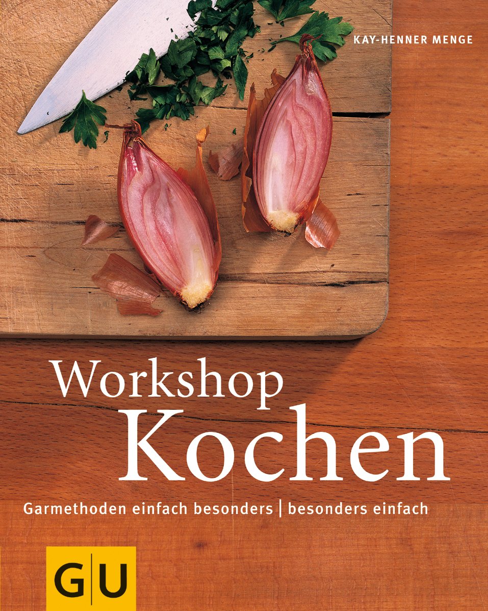 Workshop Kochen: Garmethoden einfach besonders - besonders einfach (Genießerküche) Leisure, Home & Garden