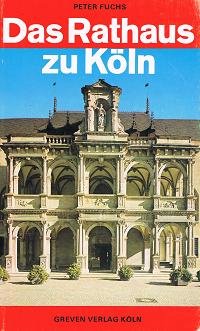 Das Rathaus zu Köln. Art & Literature Books