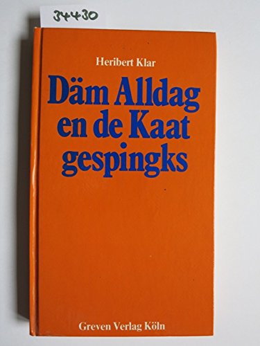 Däm Alldag en de Kaat gespingks: Gedeechte, Leedcher, Verzällcher Books