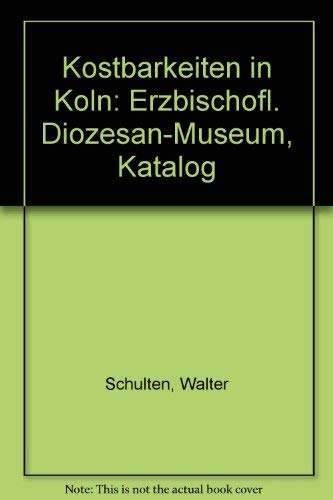 Kostbarkeiten in Köln.: Erzbischöfliches Diözesan-Museum - Katalog. Books