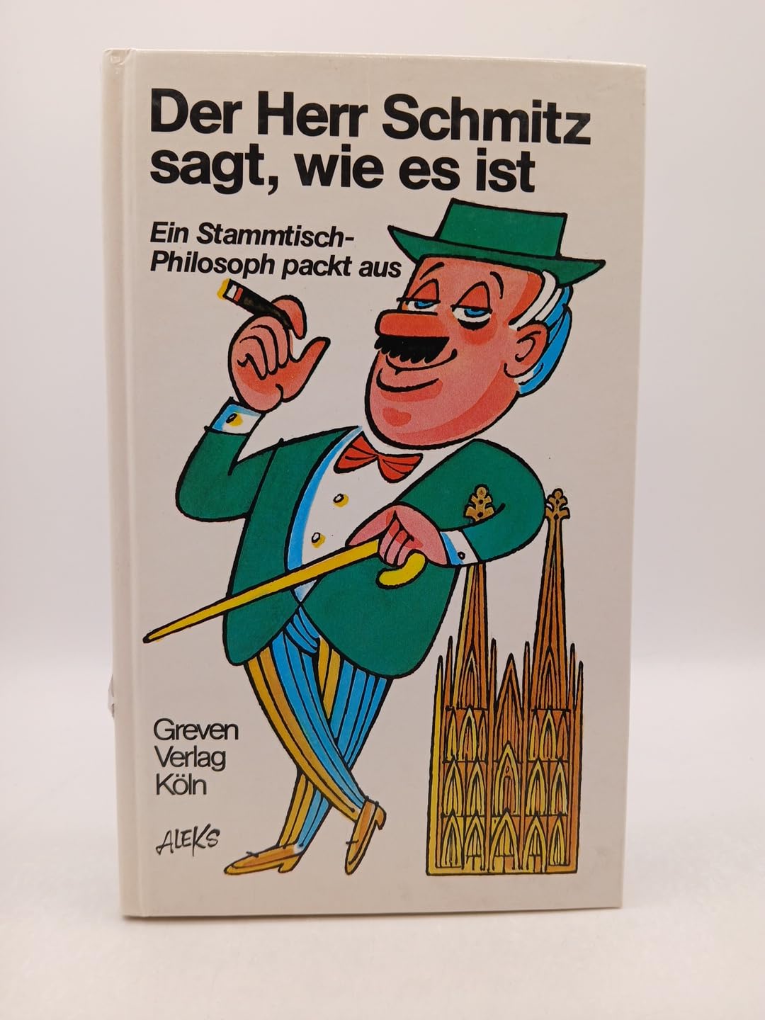 Der Herr Schmitz sagt, wie es ist. Ein Stammtisch- Philosoph packt aus Film, Art & Culture
