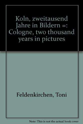 Köln: Zweitausend Jahre in Bildern. Dt.-Engl.-Franz. Books