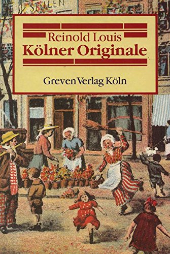 Kölner Originale. Die Welt der alten Kölner Originale und Strassenfiguren Books