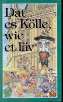 Dat es Kölle, wie et läv. Rümcher un Verzällcher us Kölle un rundseröm Books