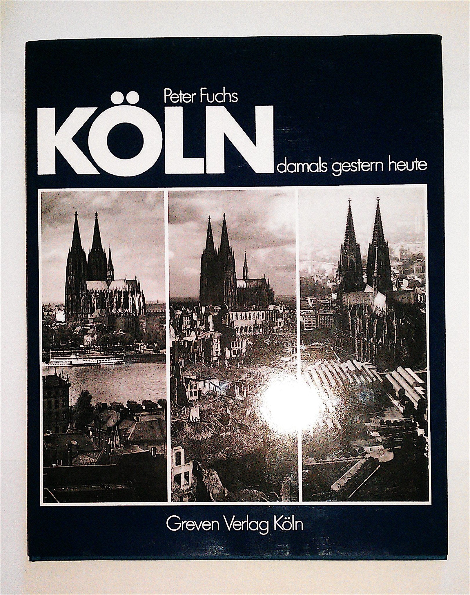 Köln damals gestern heute: Vorkriegsansichten, Zerstörungsbilder und Wiederaufbaufotos im Vergleich Leisure, Home & Garden